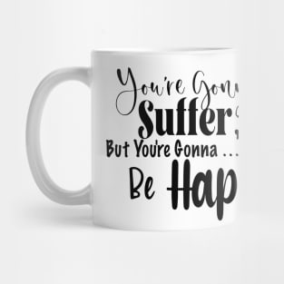 You're gonna suffer - Sign of the Grim Mug